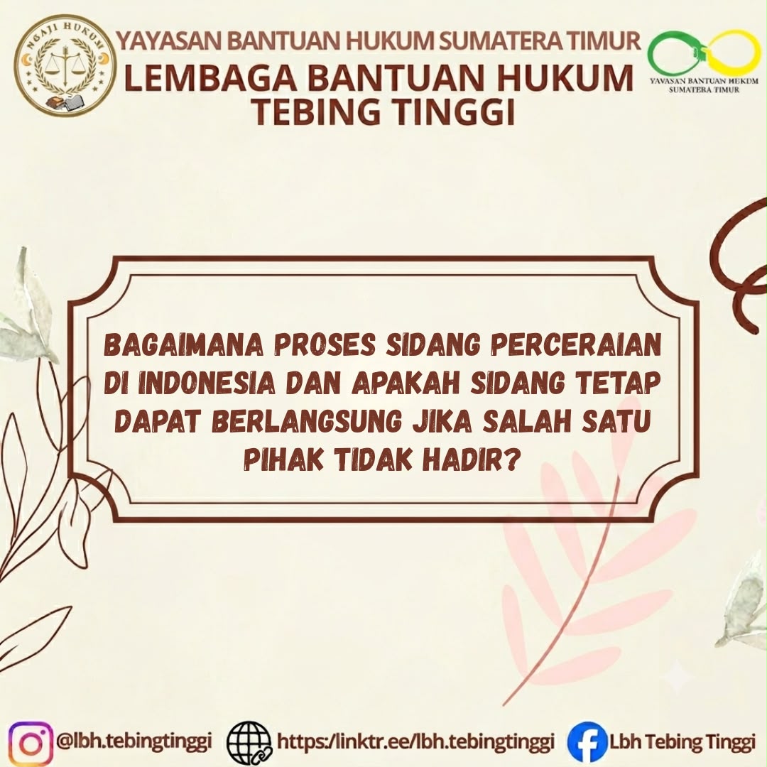 Bagaimana Proses Sidang Perceraian Di Indonesia Dan Apakah Sidang Tetap Dapat Berlangsung Jika Salah Satu Pihak Tidak Hadir?