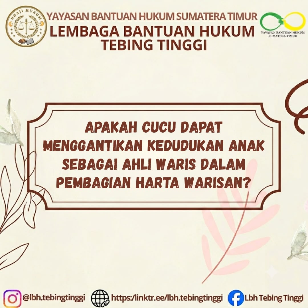 Apakah Cucu Dapat Menggantikan Kedudukan Anak Sebagai Ahli Waris Dalam Pembagian Harta Warisan?